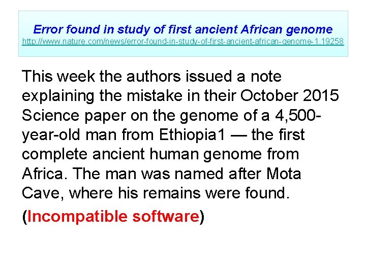 Error found in study of first ancient African genome http: //www. nature. com/news/error-found-in-study-of-first-ancient-african-genome-1. 19258