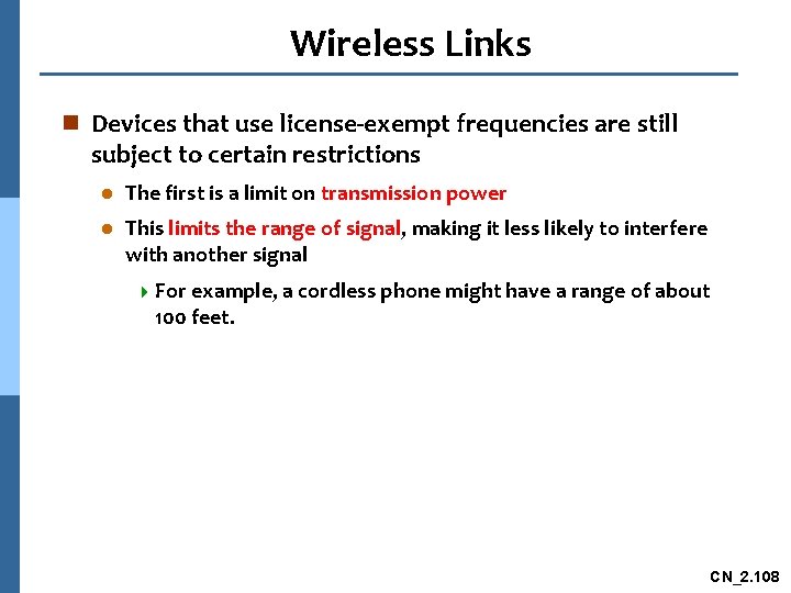 Wireless Links n Devices that use license-exempt frequencies are still subject to certain restrictions