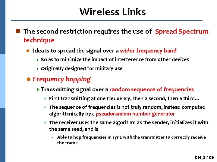 Wireless Links n The second restriction requires the use of Spread Spectrum technique l