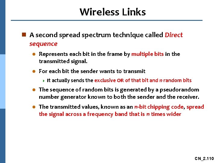 Wireless Links n A second spread spectrum technique called Direct sequence l Represents each