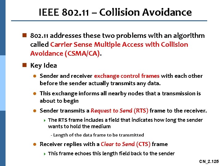 IEEE 802. 11 – Collision Avoidance n 802. 11 addresses these two problems with
