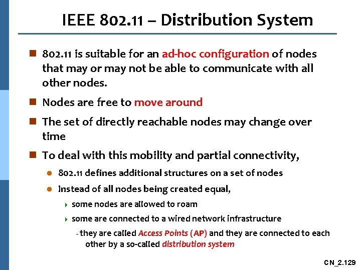 IEEE 802. 11 – Distribution System n 802. 11 is suitable for an ad-hoc