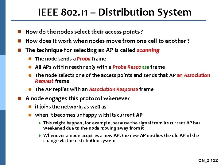 IEEE 802. 11 – Distribution System n How do the nodes select their access
