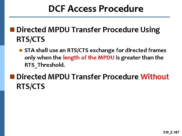 DCF Access Procedure n Directed MPDU Transfer Procedure Using RTS/CTS l STA shall use