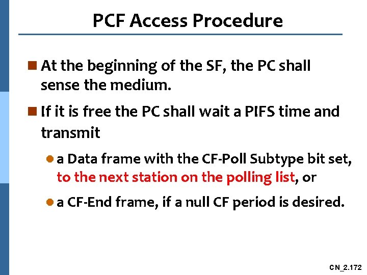 PCF Access Procedure n At the beginning of the SF, the PC shall sense