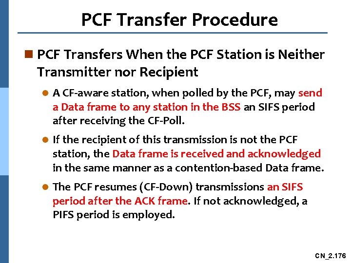 PCF Transfer Procedure n PCF Transfers When the PCF Station is Neither Transmitter nor