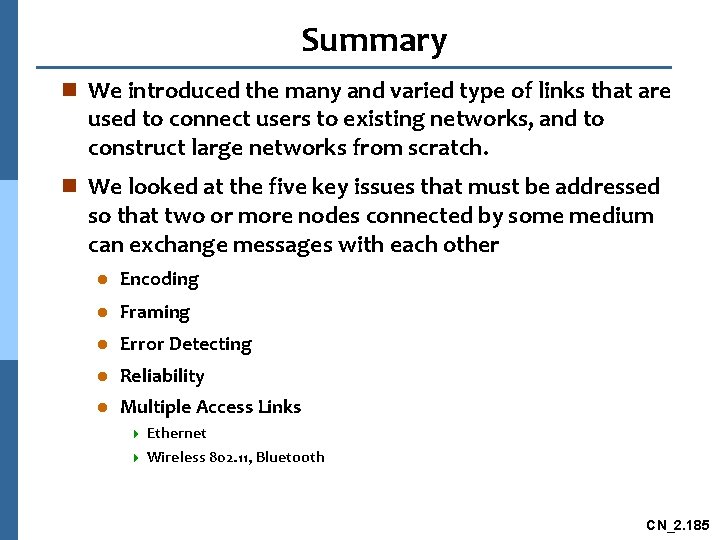 Summary n We introduced the many and varied type of links that are used