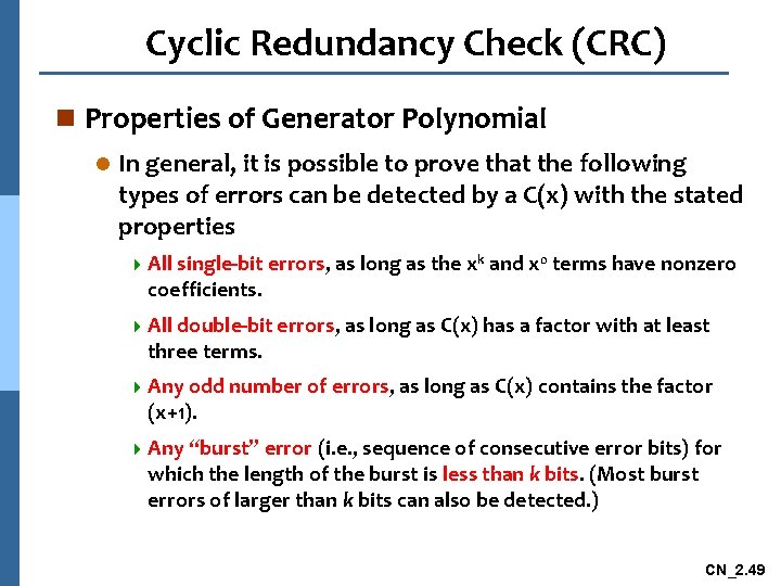 Cyclic Redundancy Check (CRC) n Properties of Generator Polynomial l In general, it is