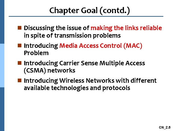Chapter Goal (contd. ) n Discussing the issue of making the links reliable in