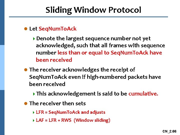 Sliding Window Protocol l Let Seq. Num. To. Ack 4 Denote the largest sequence