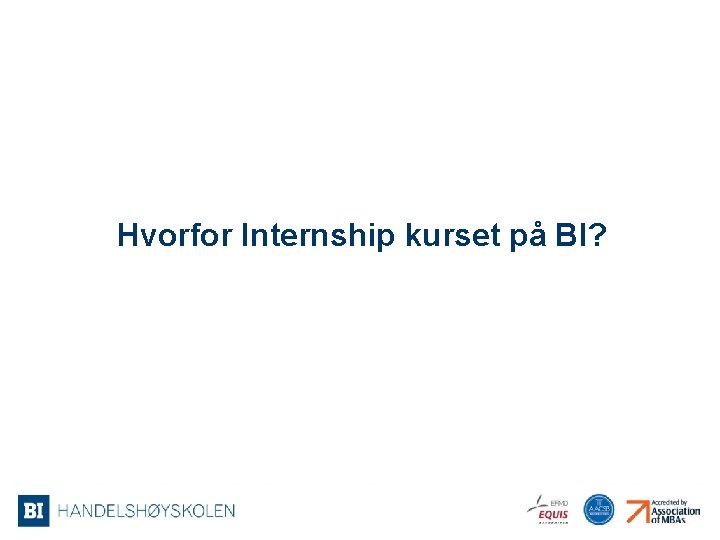 Hvorfor Internship kurset på BI? 