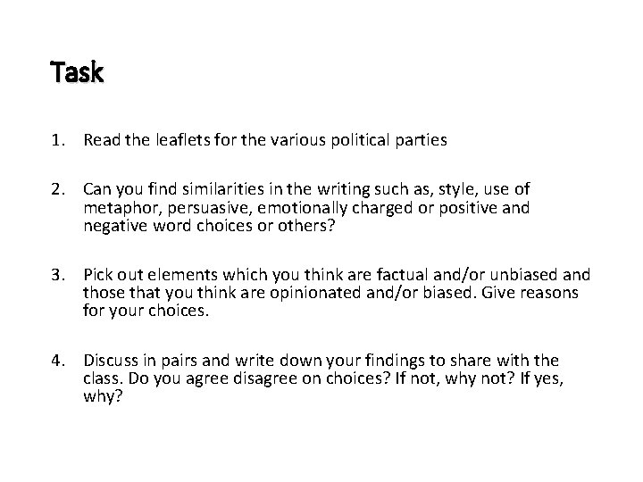 Task 1. Read the leaflets for the various political parties 2. Can you find