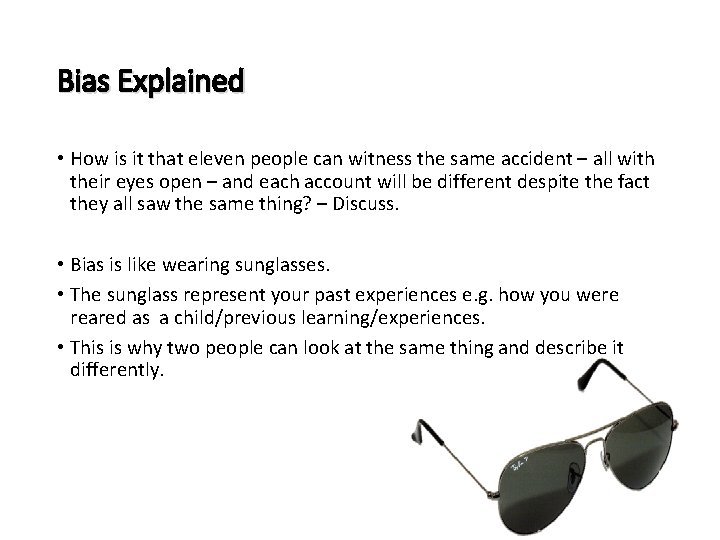 Bias Explained • How is it that eleven people can witness the same accident