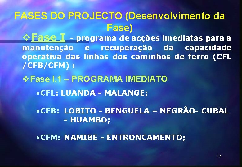 FASES DO PROJECTO (Desenvolvimento da Fase) v. Fase I - programa de acções imediatas