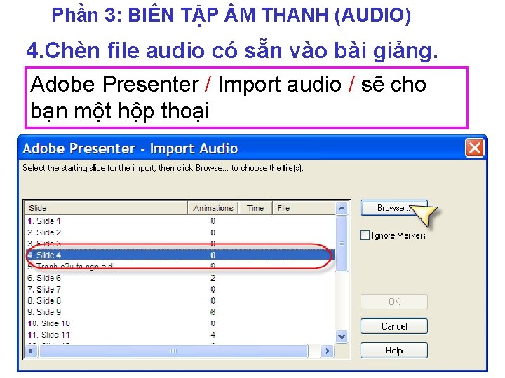 Phần 3: BIÊN TẬP M THANH (AUDIO) 4. Chèn file audio có sẵn vào