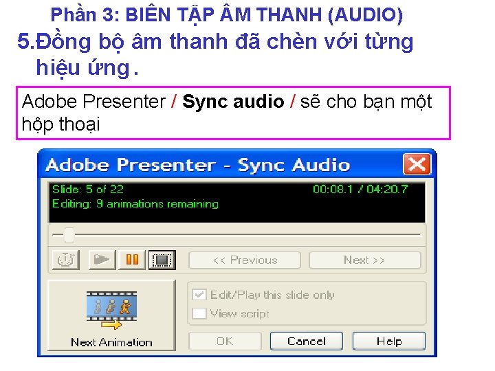 Phần 3: BIÊN TẬP M THANH (AUDIO) 5. Đồng bộ âm thanh đã chèn