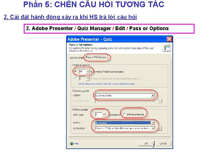 Phần 5: CHÈN C U HỎI TƯƠNG TÁC 2. Cài đặt hành động xảy