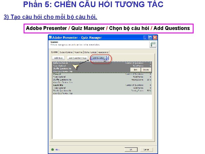 Phần 5: CHÈN C U HỎI TƯƠNG TÁC 3) Tạo câu hỏi cho mỗi