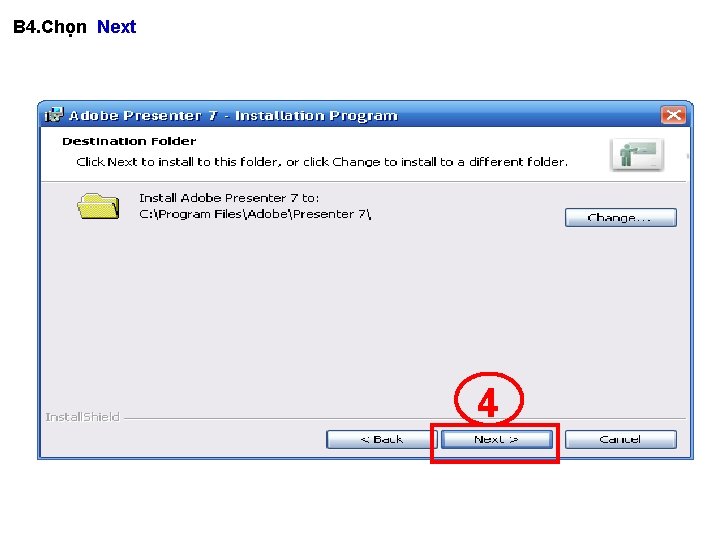 B 4. Chọn Next 4 