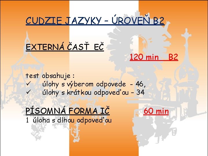 CUDZIE JAZYKY – ÚROVEŇ B 2 EXTERNÁ ČASŤ EČ 120 min B 2 test