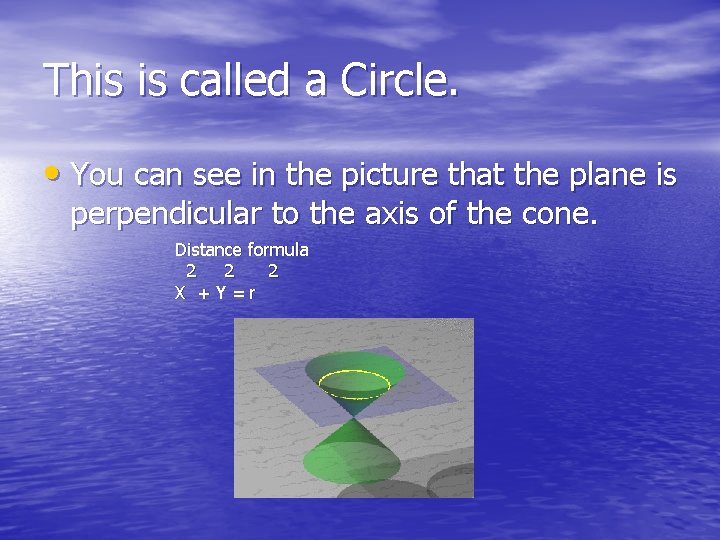 This is called a Circle. • You can see in the picture that the