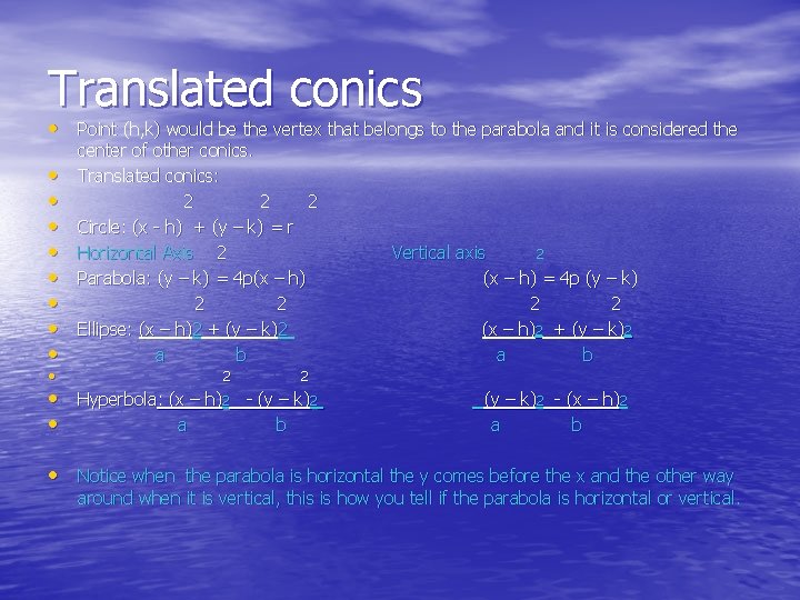 Translated conics • Point (h, k) would be the vertex that belongs to the