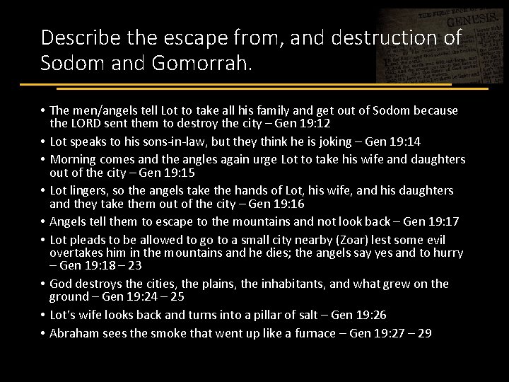 Describe the escape from, and destruction of Sodom and Gomorrah. • The men/angels tell