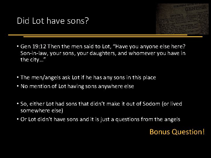 Did Lot have sons? • Gen 19: 12 Then the men said to Lot,