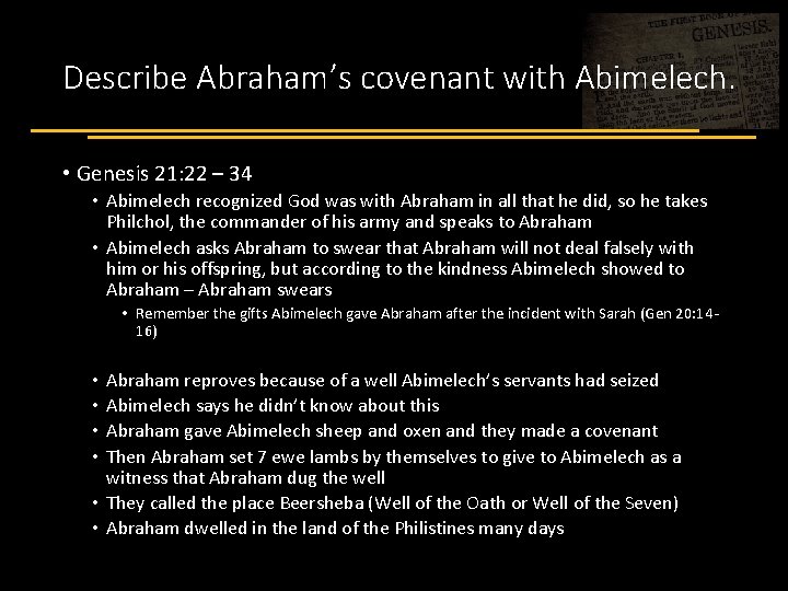 Describe Abraham’s covenant with Abimelech. • Genesis 21: 22 – 34 • Abimelech recognized