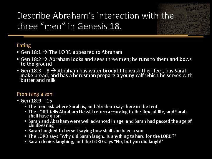 Describe Abraham’s interaction with the three “men” in Genesis 18. Eating • Gen 18: