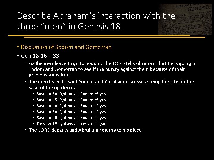 Describe Abraham’s interaction with the three “men” in Genesis 18. • Discussion of Sodom
