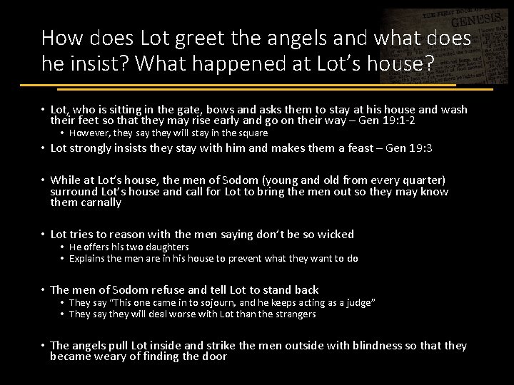 How does Lot greet the angels and what does he insist? What happened at