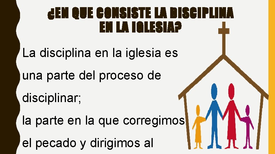 ¿EN QUE CONSISTE LA DISCIPLINA EN LA IGLESIA? La disciplina en la iglesia es