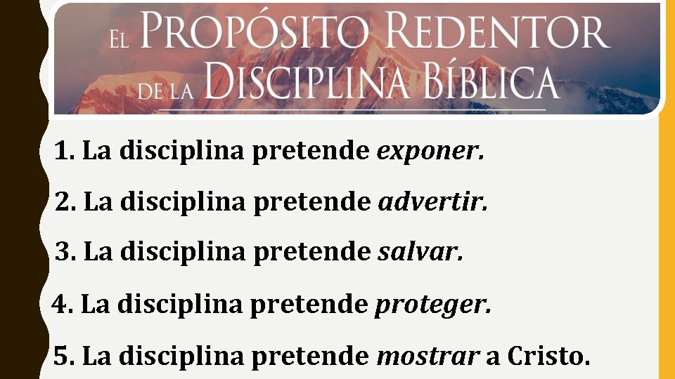 1. La disciplina pretende exponer. 2. La disciplina pretende advertir. 3. La disciplina pretende