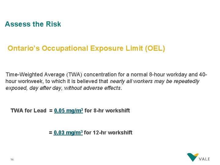 Assess the Risk Ontario’s Occupational Exposure Limit (OEL) Time-Weighted Average (TWA) concentration for a