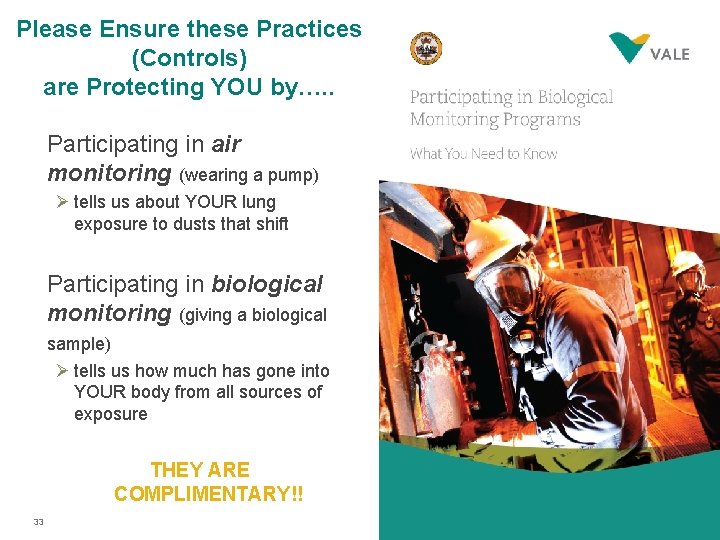 Please Ensure these Practices (Controls) are Protecting YOU by…. . Participating in air monitoring