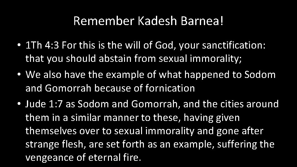 Remember Kadesh Barnea! • 1 Th 4: 3 For this is the will of