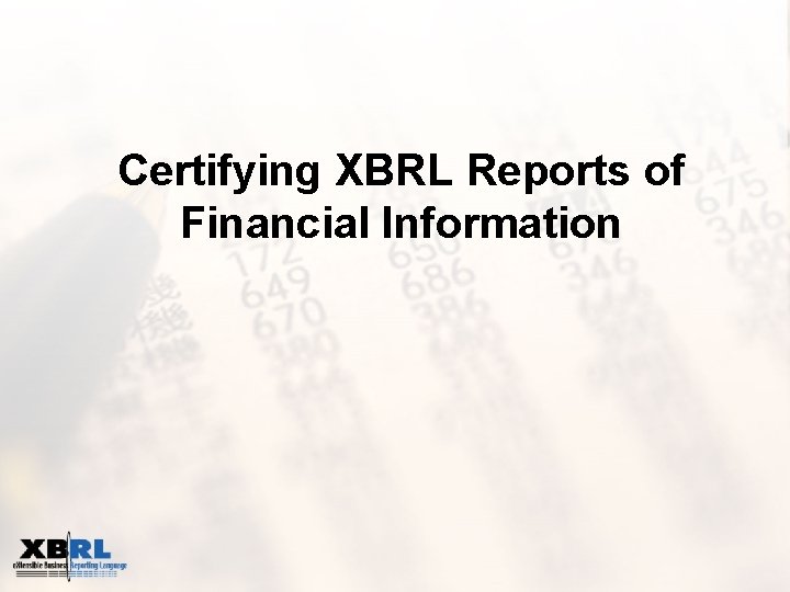 Certifying XBRL Reports of Financial Information 