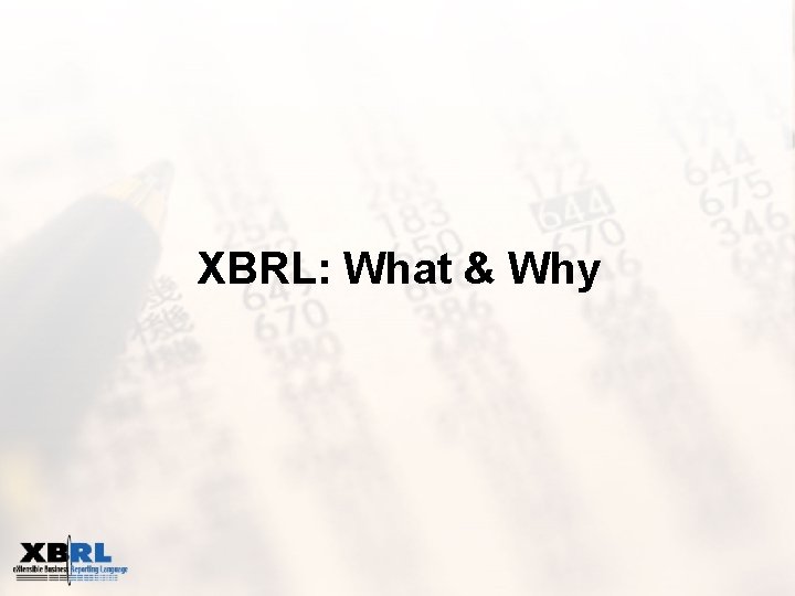 XBRL: What & Why 