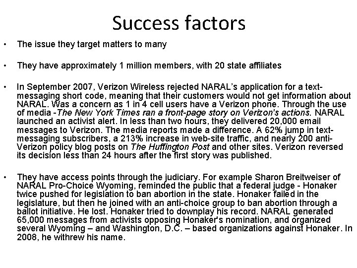 Success factors • The issue they target matters to many • They have approximately