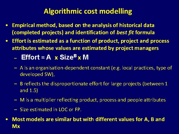 Algorithmic cost modelling • Empirical method, based on the analysis of historical data (completed