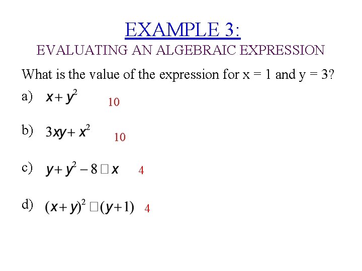 EXAMPLE 3: EVALUATING AN ALGEBRAIC EXPRESSION What is the value of the expression for