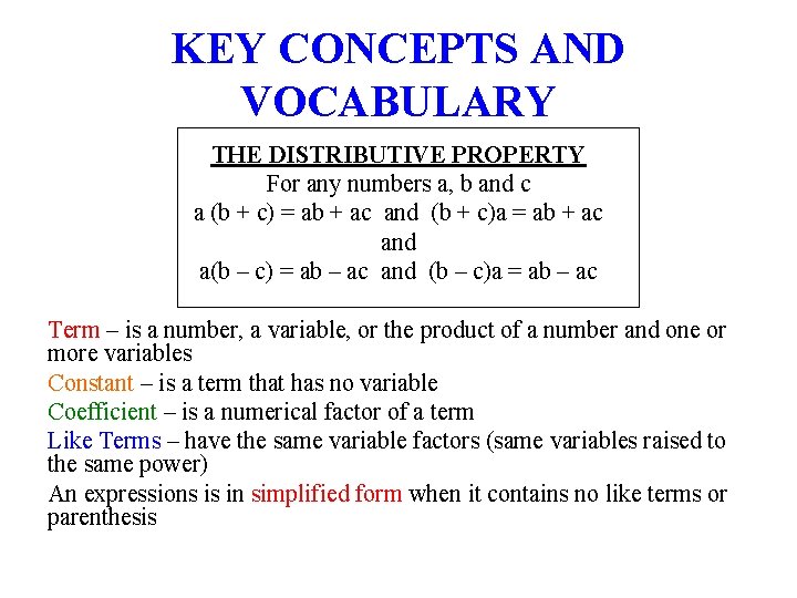 KEY CONCEPTS AND VOCABULARY THE DISTRIBUTIVE PROPERTY For any numbers a, b and c