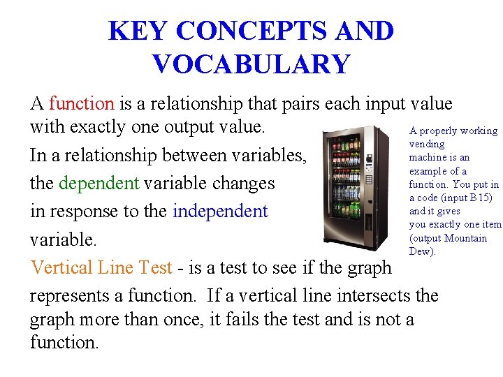 KEY CONCEPTS AND VOCABULARY A function is a relationship that pairs each input value