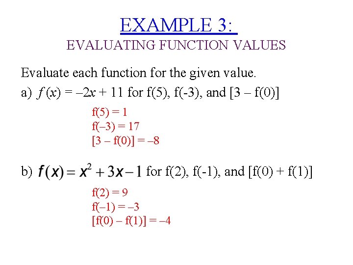 EXAMPLE 3: EVALUATING FUNCTION VALUES Evaluate each function for the given value. a) f