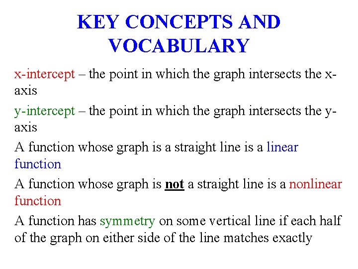 KEY CONCEPTS AND VOCABULARY x-intercept – the point in which the graph intersects the