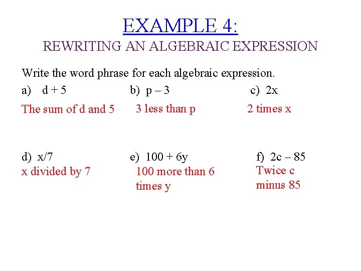 EXAMPLE 4: REWRITING AN ALGEBRAIC EXPRESSION Write the word phrase for each algebraic expression.