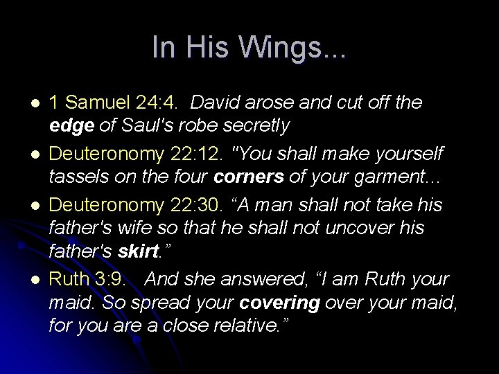 In His Wings. . . l l 1 Samuel 24: 4. David arose and