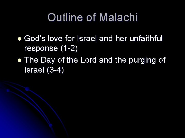 Outline of Malachi God's love for Israel and her unfaithful response (1 -2) l