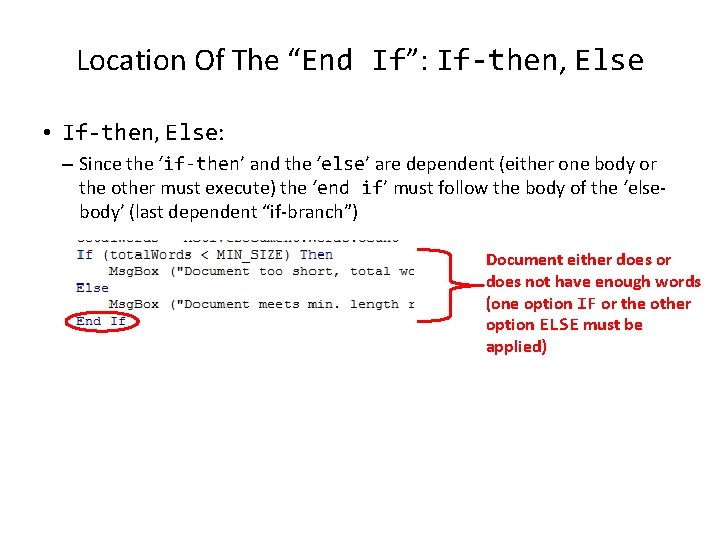 Location Of The “End If”: If-then, Else • If-then, Else: – Since the ‘if-then’